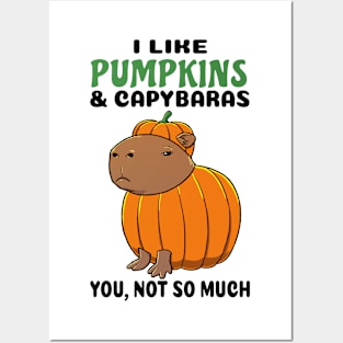 I Like Pumpkins and Capybaras you not so much Posters and Art